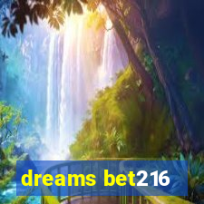 dreams bet216